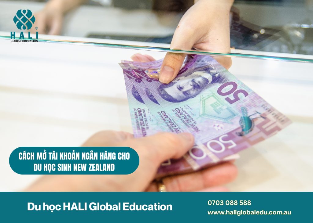 CÁCH MỞ TÀI KHOẢN NGÂN HÀNG CHO DU HỌC SINH NEW ZEALAND